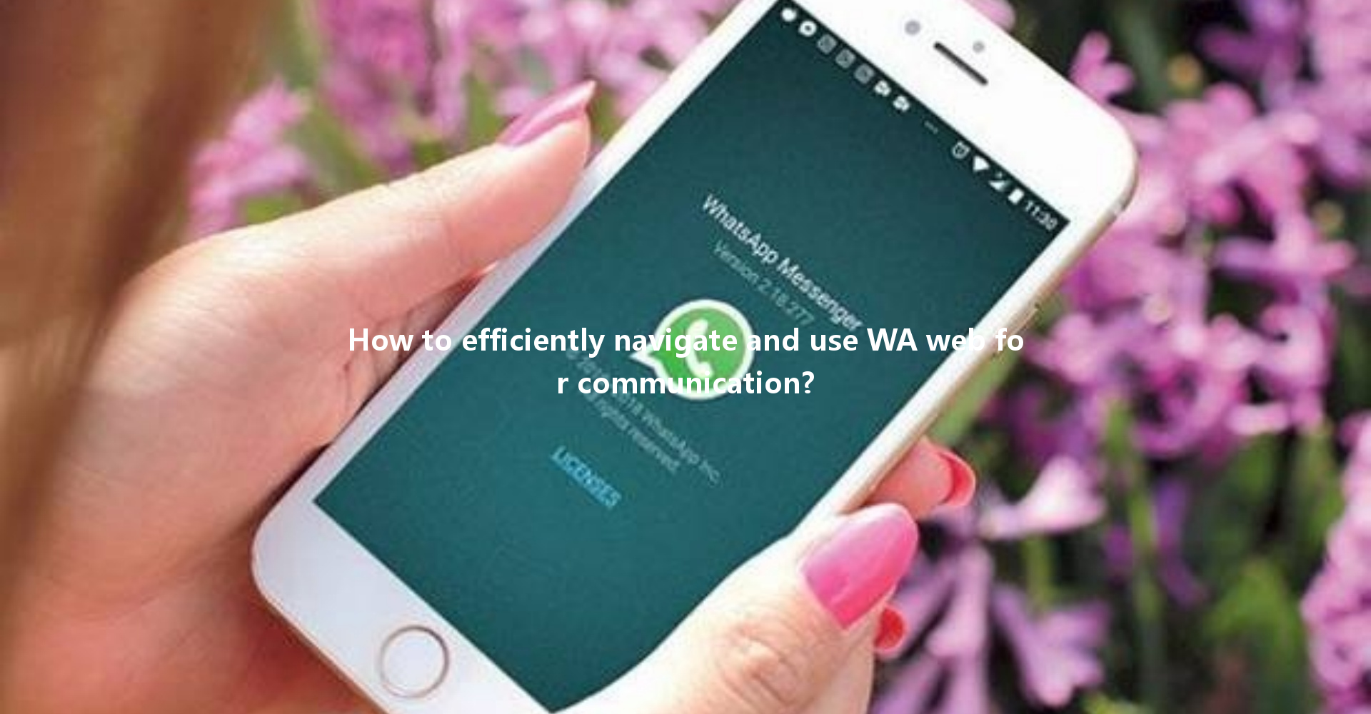 How to efficiently navigate and use WA web for communication? 一